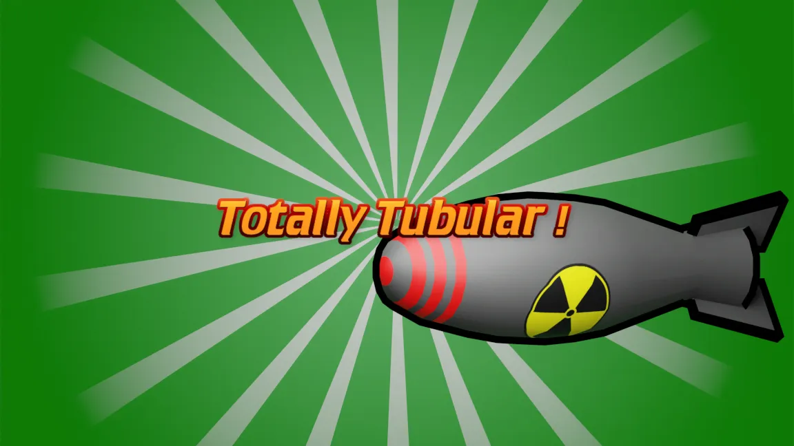 Totally Tubular !